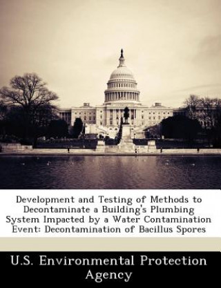 Carte Development and Testing of Methods to Decontaminate a Building's Plumbing System Impacted by a Water Contamination Event 
