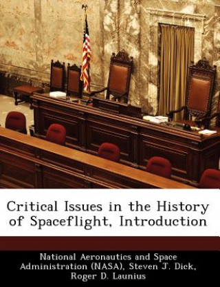Książka Critical Issues in the History of Spaceflight, Introduction Launius