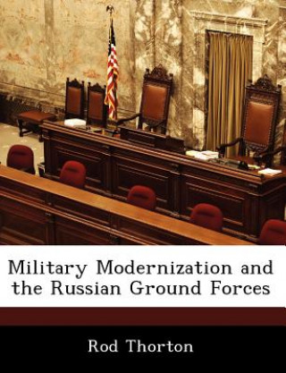 Kniha Military Modernization and the Russian Ground Forces Rod Thorton