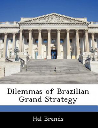Kniha Dilemmas of Brazilian Grand Strategy Brands