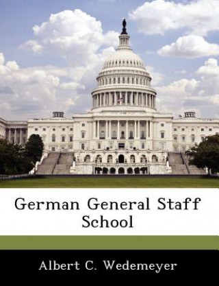 Книга German General Staff School Albert C Wedemeyer