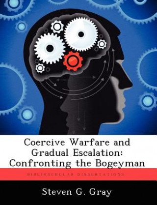 Kniha Coercive Warfare and Gradual Escalation Steven G Gray