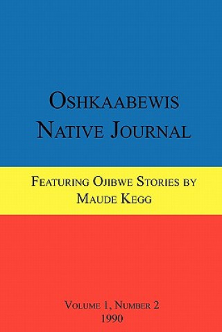 Könyv Oshkaabewis Native Journal (Vol. 1, No. 2) Maude Kegg
