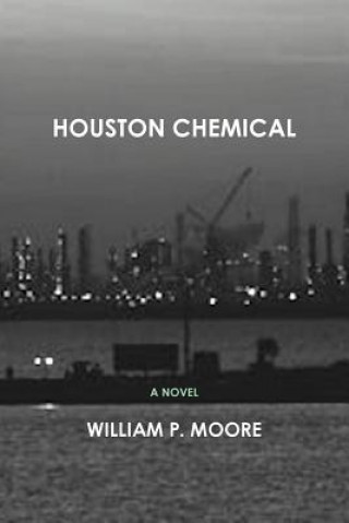 Kniha Houston Chemical William P. Moore