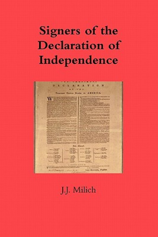 Könyv Signers of the Declaration of Independence J.J. Milich