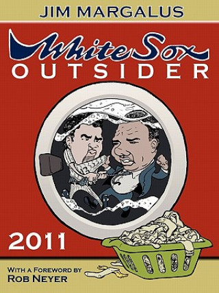 Kniha White Sox Outsider 2011 Jim Margalus