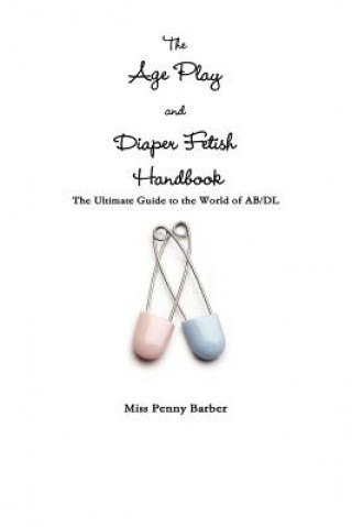 Knjiga Age Play and Diaper Fetish Handbook Penny Barber