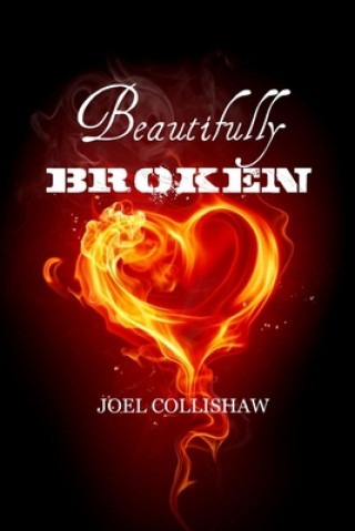 Book Beautifully Broken Joel Collishaw