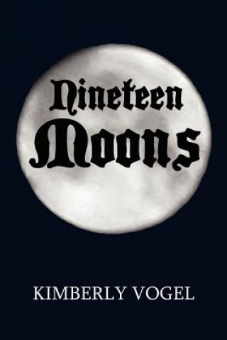 Kniha Nineteen Moons Kimberly Vogel
