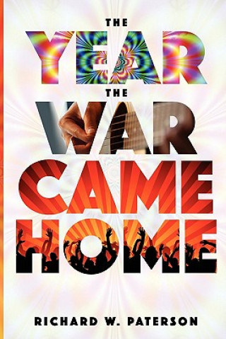 Carte Year the War Came Home Richard W. Paterson
