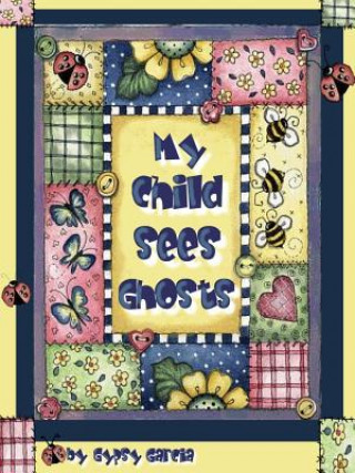 Kniha My Child Sees Ghosts Gypsy Garcia