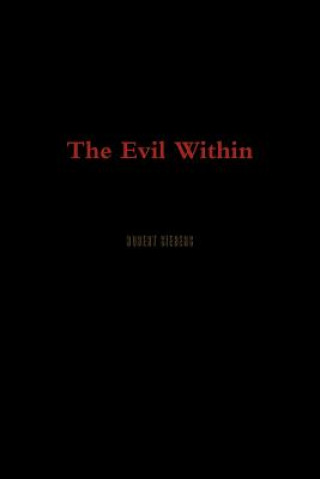 Knjiga Evil Within Robert Siebers