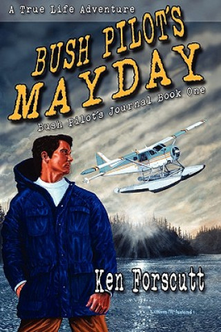 Książka Bush Pilot's Mayday Ken Forscutt