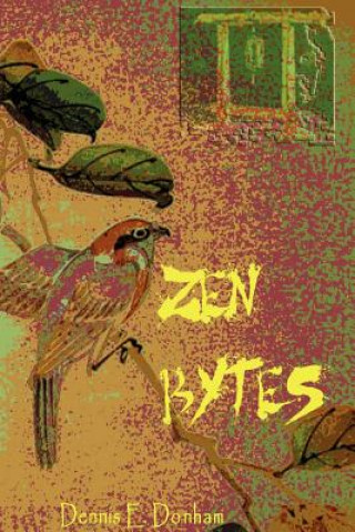 Knjiga Zen Bytes Dennis E Donham