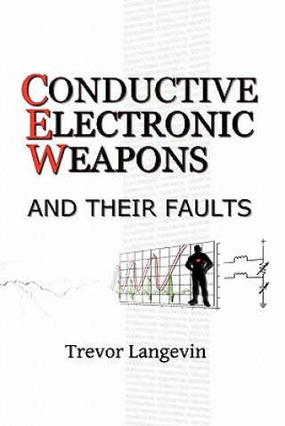 Kniha Conductive Electronic Weapons and Their Faults Trevor Langevin