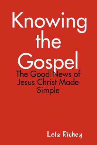 Könyv Knowing the Gospel Lola Richey