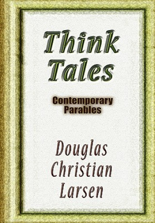 Kniha Think Tales Douglas Christian Larsen