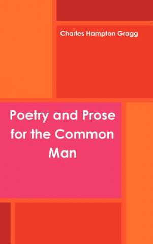 Könyv Poetry and Prose for the Common Man Charles Hampton Gragg