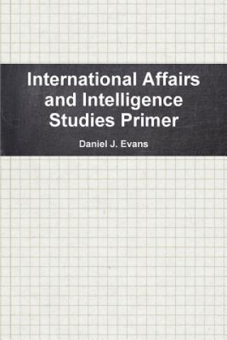 Könyv International Affairs and Intelligence Studies Primer Daniel Evans