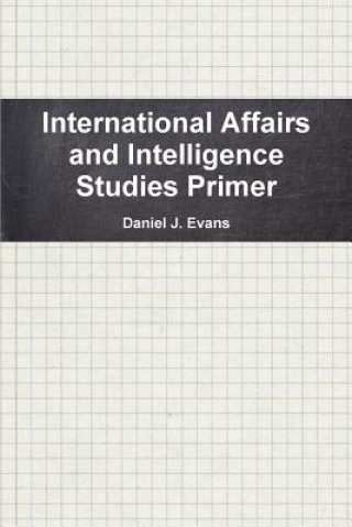 Book International Affairs and Intelligence Studies Primer Daniel Evans