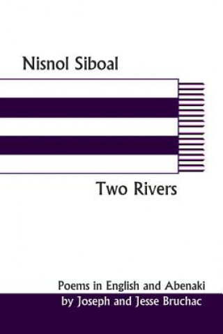 Kniha Nisnol Siboal / Two Rivers Joseph and Jesse Bruchac