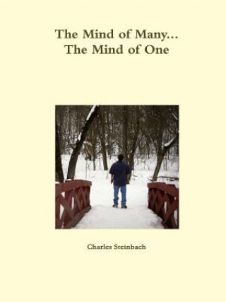 Carte Mind of Many The Mind of One Charles Steinbach