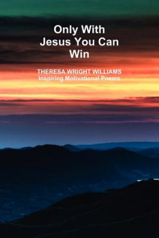 Buch Only With Jesus You Can Win Theresa Wright/Williams