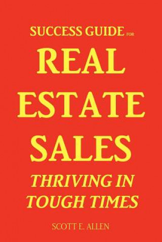 Książka Success Guide for Real Estate Sales Thriving in Tough Times Scott Allen