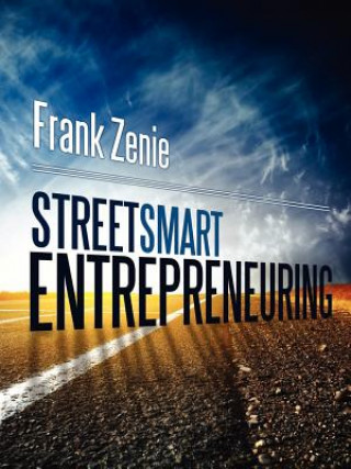 Livre StreetSmart Entrepreneuring Frank Zenie