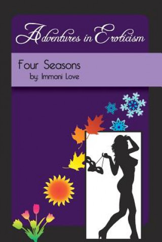 Книга Adventures in Eroticism : Four Seasons Author Immani LOVE