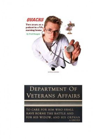 Kniha Quacks: Two Years As a Patient in a Veterans Affairs Nursing Home Fred Dungan