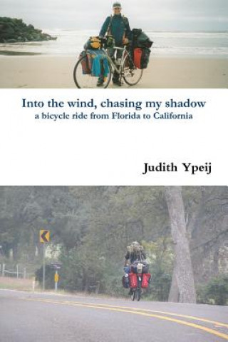 Knjiga Into the wind, chasing my shadow Judith Ypeij