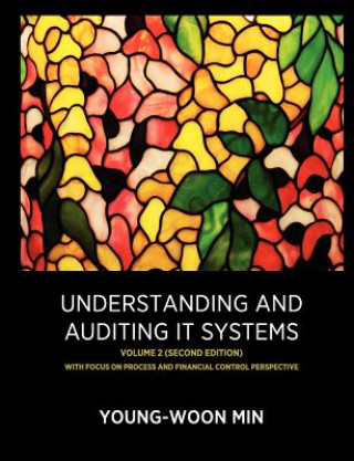 Книга Understanding and Auditing IT Systems, Volume 2 (Second Edition) Young-Woon Min