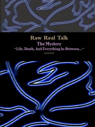 Kniha Raw Real Talk (The Mystery) "Life, Death, And Everything In-Between..." QUEENE'FAITH