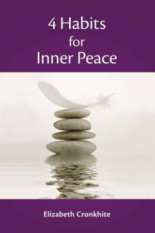 Kniha 4 Habits for Inner Peace Elizabeth Cronkhite