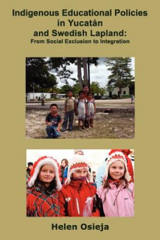 Kniha Indigenous Educational Policies in Yucatan and Swedish Lapland Helen Osieja