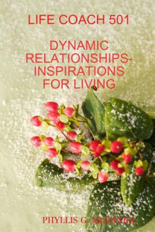 Kniha Life Coach 501: Dynamic Relationships-inspirations for Living PHYLLIS G. MCDANIEL