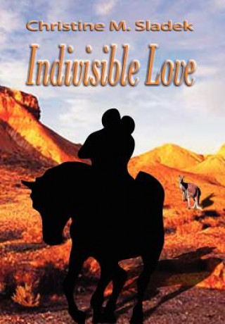 Livre Indivisible Love Christine M. Sladek