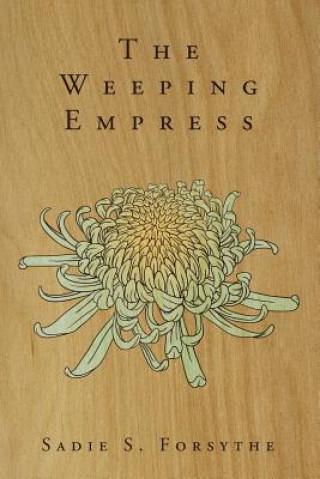 Книга Weeping Empress Sadie S. Forsythe