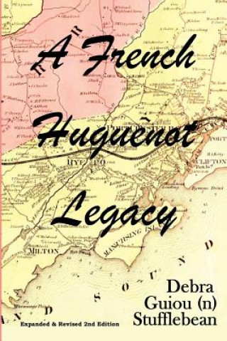 Könyv French Huguenot Legacy Debra Guiou(n) Stufflebean