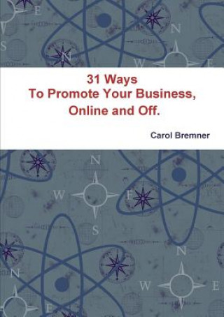 Knjiga 31 Ways to Promote Your Business, Online and off. Carol Bremner