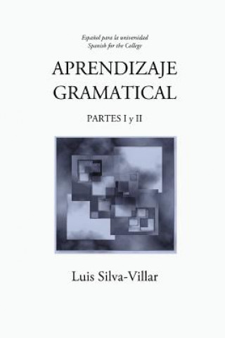 Knjiga APRENDIZAJE GRAMATICAL, PARTES I Y II Luis Silva-Villar