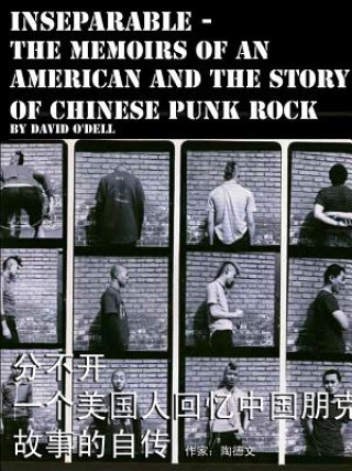 Kniha Inseparable, the Memoirs of an American and the Story of Chinese Punk Rock David O'Dell