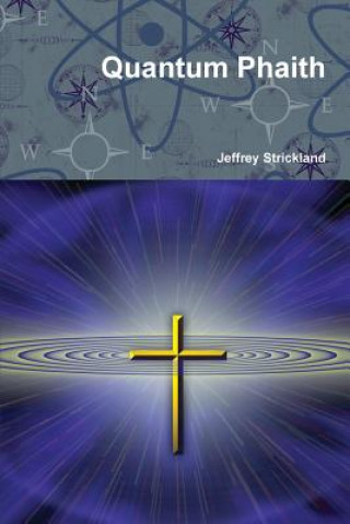 Książka Quantum Phaith President Jeffrey Strickland