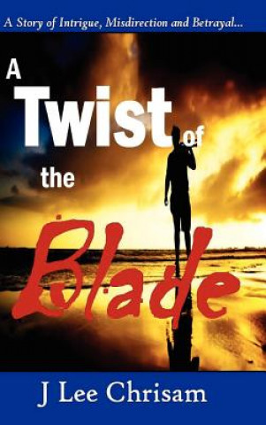 Book Twist of the Blade J. Lee Chrisam