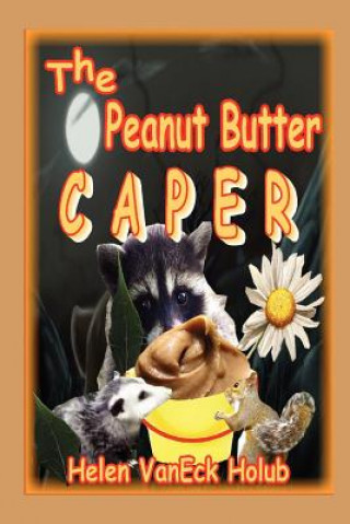 Kniha Peanut Butter Caper Helen VanEck Holub