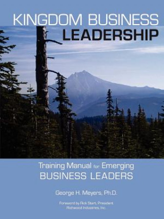 Kniha Kingdom Business Leadership - Training Manual for Emerging Business Leaders George Meyers