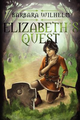 Kniha Elizabeth's Quest Barbara Wilhelm