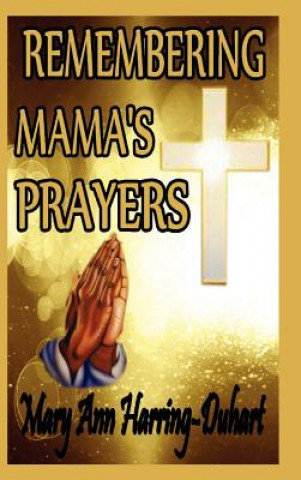 Könyv Remembering Mama's Prayers Mary Ann Harring-Duhart