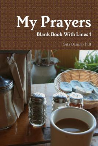 Könyv My Prayers Blank Book With Lines 1 Sally Hull